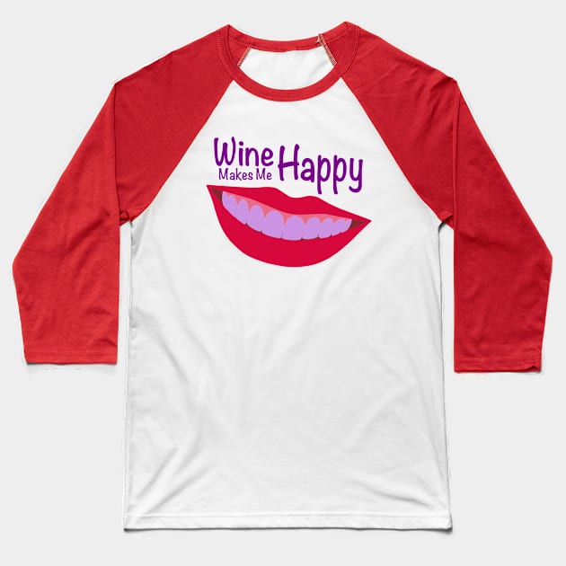 Wine Makes Me Happy Baseball T-Shirt by teswa